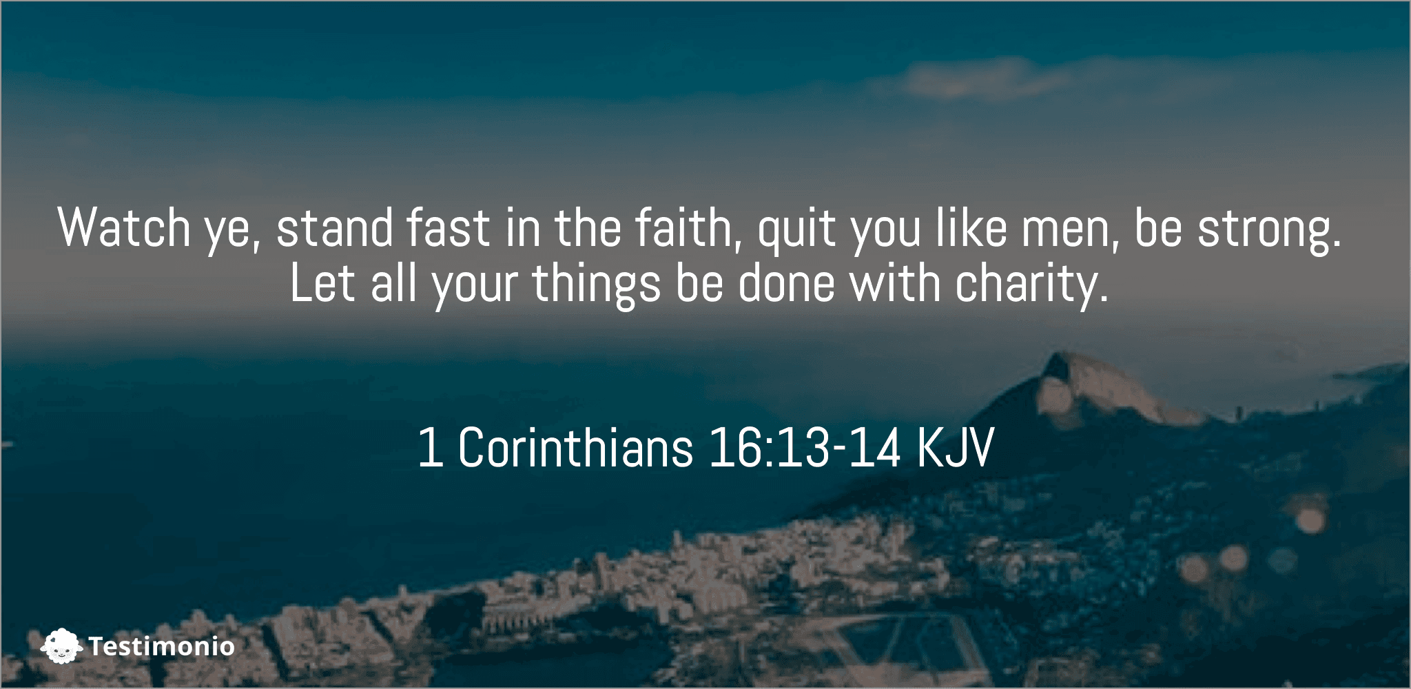 1 Corinthians 16:13-14