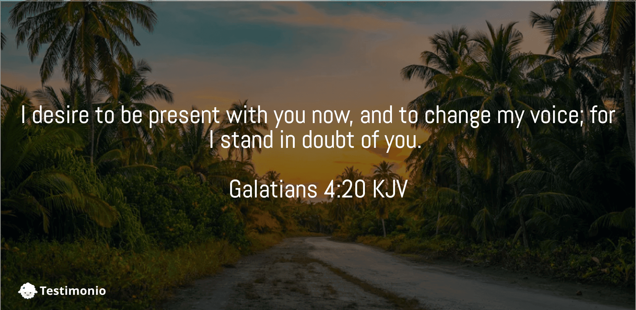 Galatians 4:20