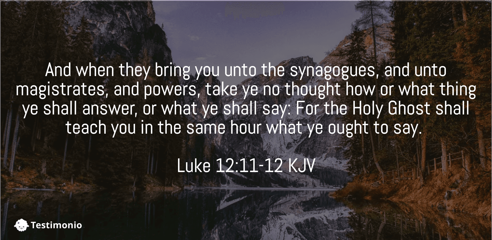 Luke 12:11-12