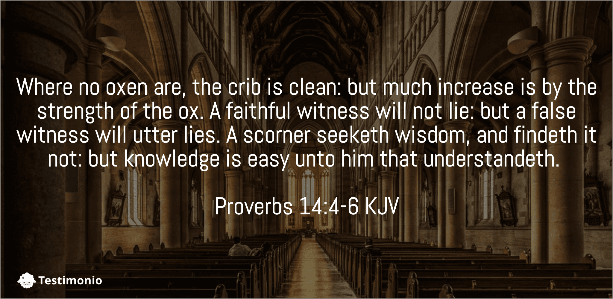 Proverbs 14:4-6