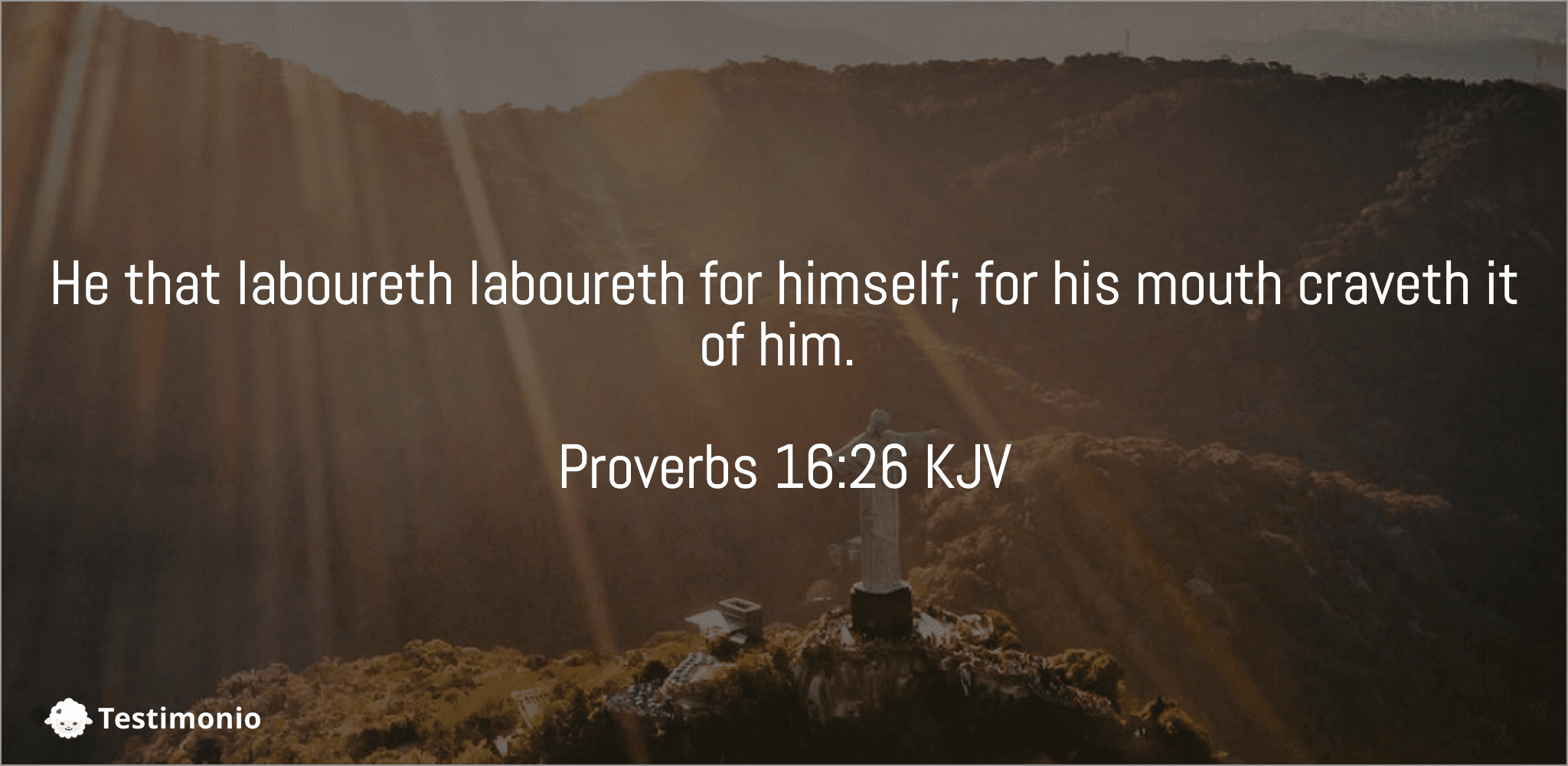 Proverbs 16:26