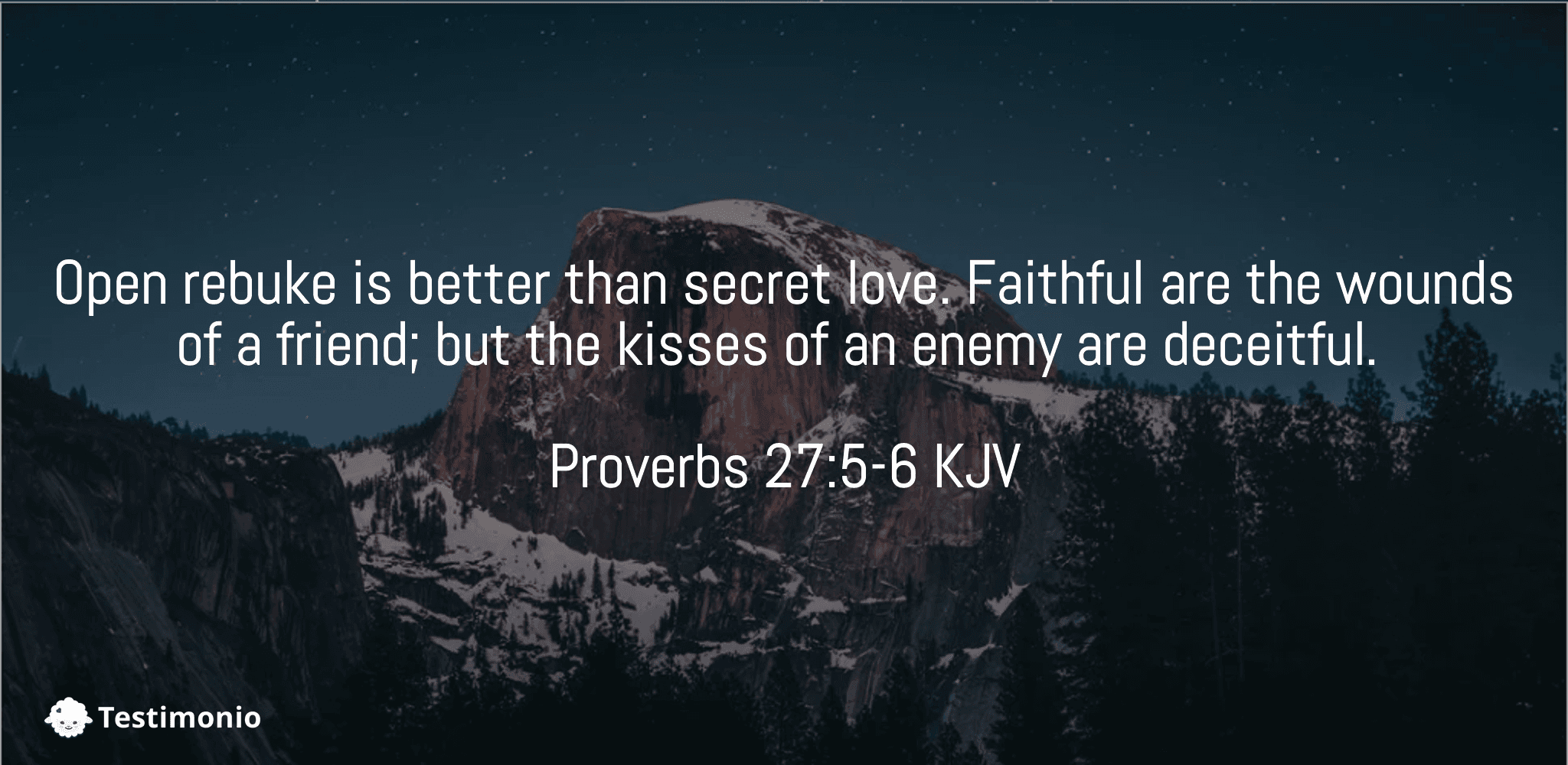 Proverbs 27:5-6